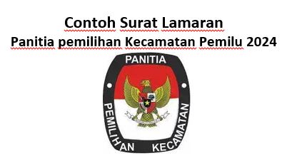 Contoh Surat Lamaran Panitia Pemilihan Kecamatan (PPK) Pemilu 2024